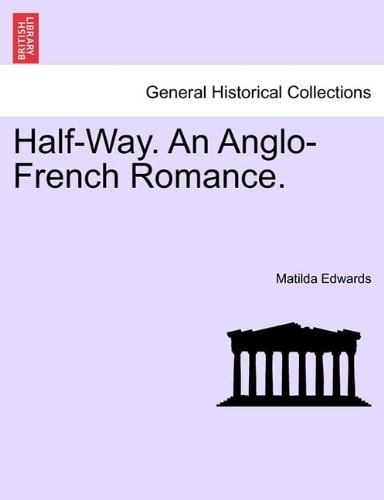Half-Way. An Anglo-French Romance.