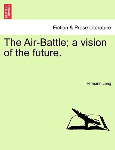 The Air-Battle; a vision of the future.