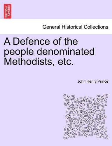 A Defence of the people denominated Methodists, etc.