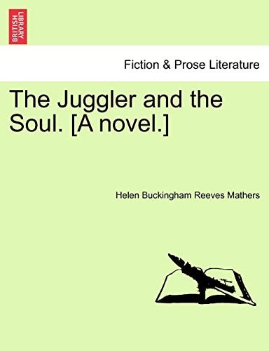 The Juggler and the Soul. [A novel.]
