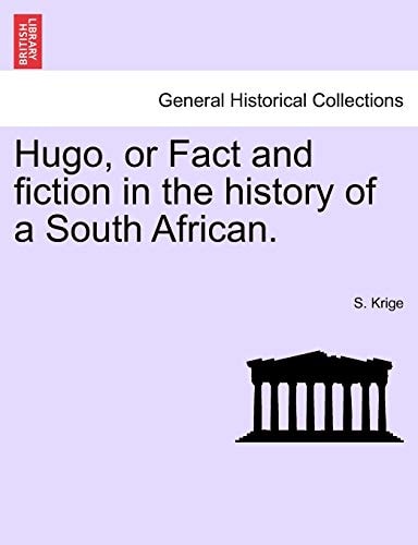 Hugo, or Fact and fiction in the history of a South African.