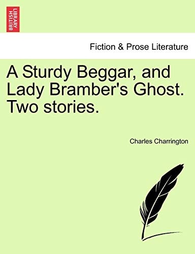 A Sturdy Beggar, and Lady Bramber's Ghost. Two stories.