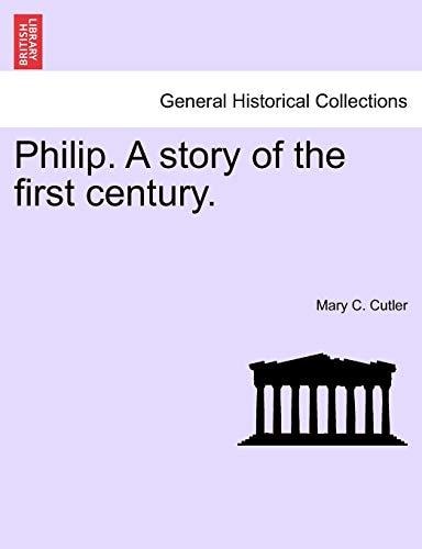 Philip. A story of the first century.