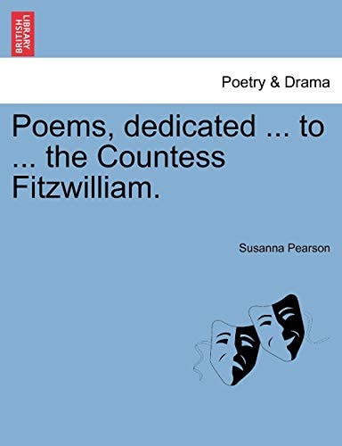 Poems, dedicated ... to ... the Countess Fitzwilliam.