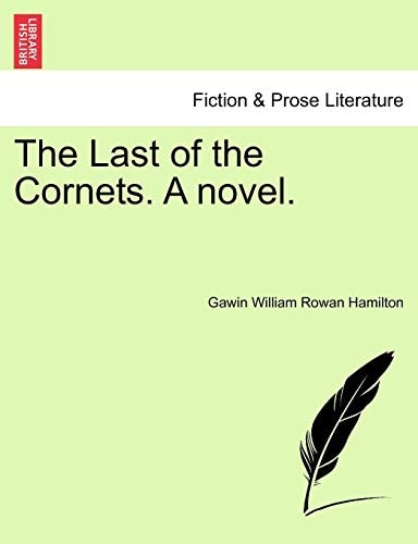 The Last of the Cornets. A novel.