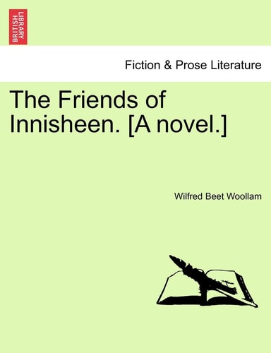 The Friends of Innisheen. [A novel.]