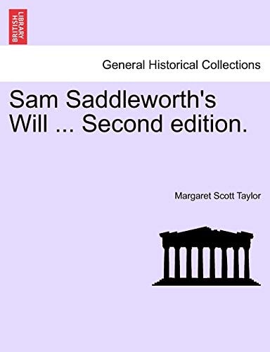 Sam Saddleworth's Will ... Second edition.