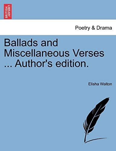 Ballads and Miscellaneous Verses ... Author's edition.