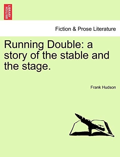 Running Double: a story of the stable and the stage.