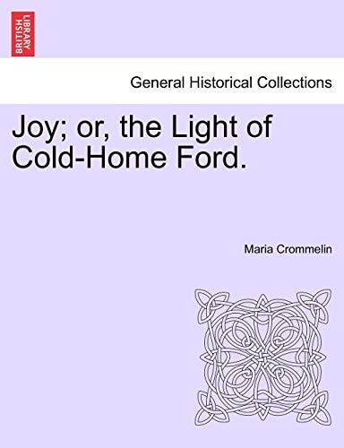 Joy; or, the Light of Cold-Home Ford.