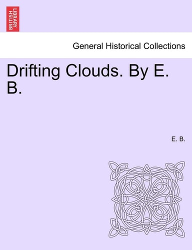 Drifting Clouds. By E. B.