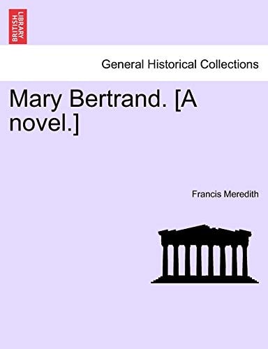 Mary Bertrand. [A novel.]