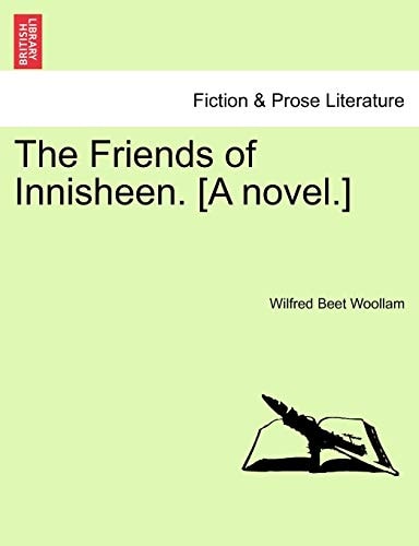 The Friends of Innisheen. [A novel.]