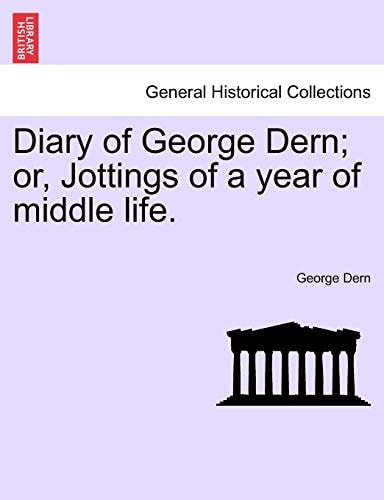 Diary of George Dern; or, Jottings of a year of middle life.