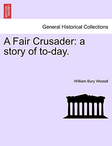 A Fair Crusader: A Story of To-Day.