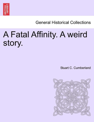 A Fatal Affinity. A weird story.