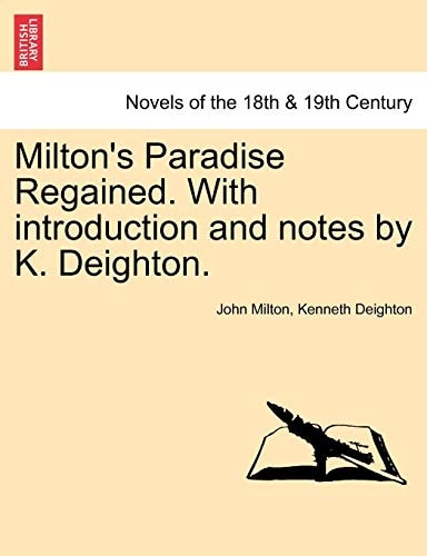 Milton's Paradise Regained. With introduction and notes by K. Deighton.