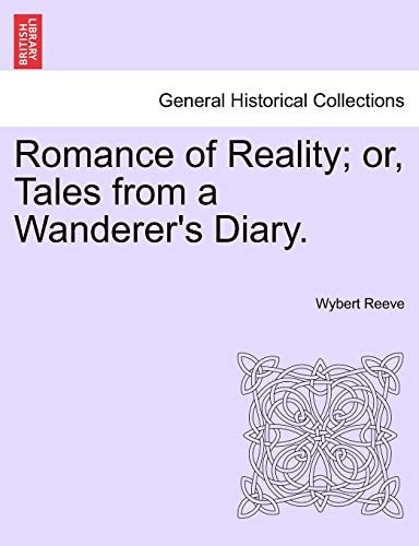 Romance of Reality; or, Tales from a Wanderer's Diary.