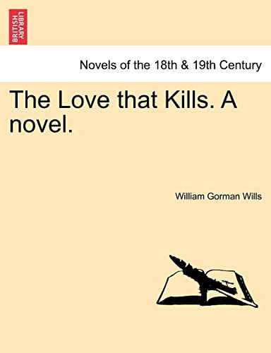 The Love That Kills. a Novel.