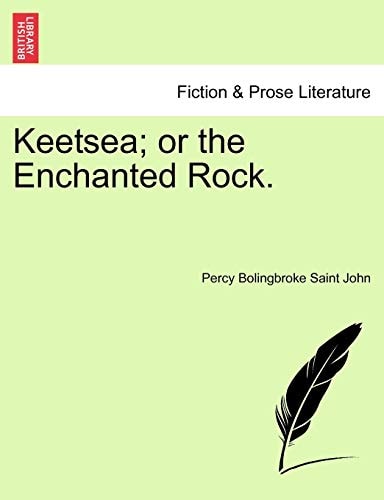 Keetsea; or the Enchanted Rock.