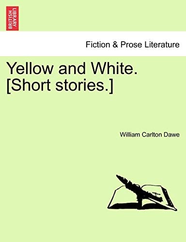 Yellow and White. [Short stories.]