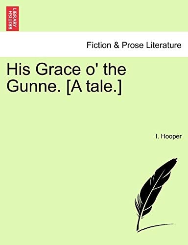 His Grace o' the Gunne. [A tale.]