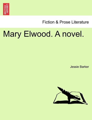 Mary Elwood. A novel.
