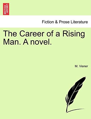 The Career of a Rising Man. A novel.