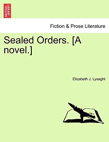 Sealed Orders. [A novel.]