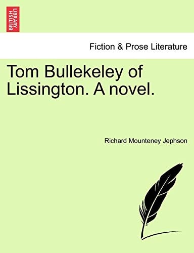 Tom Bullekeley of Lissington. A novel.