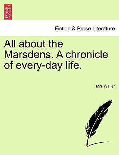 All about the Marsdens. A chronicle of every-day life.
