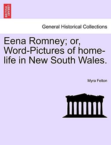 Eena Romney; or, Word-Pictures of home-life in New South Wales.