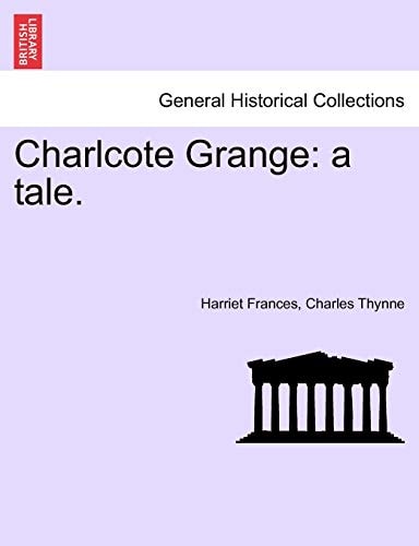 Charlcote Grange: a tale.