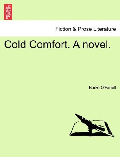 Cold Comfort. A novel.