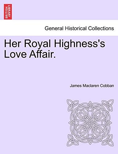 Her Royal Highness's Love Affair.