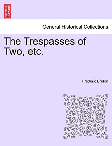 The Trespasses of Two, etc.