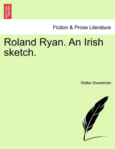 Roland Ryan. An Irish sketch.