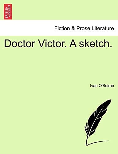 Doctor Victor. A sketch.