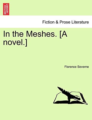 In the Meshes. [A novel.]