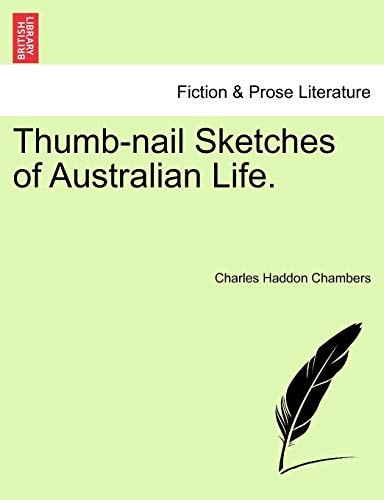 Thumb-nail Sketches of Australian Life.