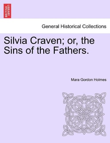 Silvia Craven; or, the Sins of the Fathers.