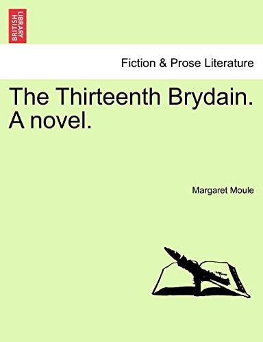 The Thirteenth Brydain. A novel.
