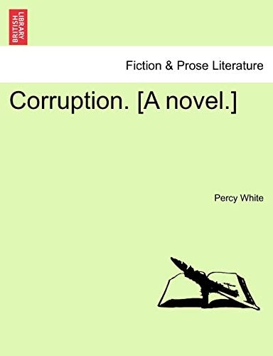 Corruption. [A novel.]