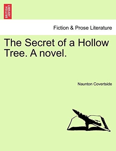 The Secret of a Hollow Tree. A novel.