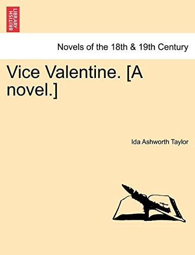Vice Valentine. [A Novel.]