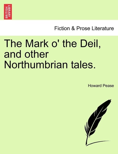 The Mark o' the Deil, and other Northumbrian tales.