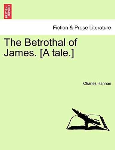 The Betrothal of James. [A tale.]