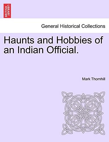 Haunts and Hobbies of an Indian Official.