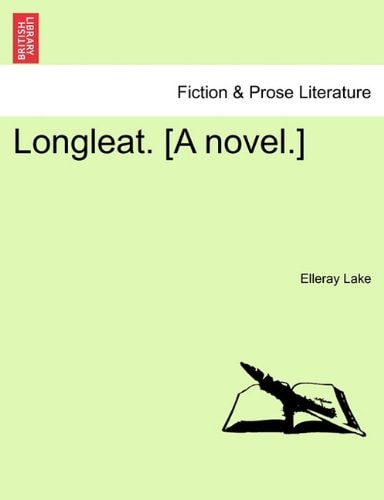 Longleat. [A novel.]