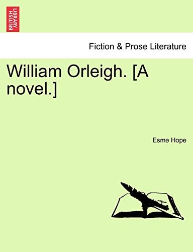William Orleigh. [A novel.]